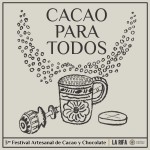 3a. Edición Festival Artesanal de Cacao y Chocolate, Mexico D.F. Octubre.