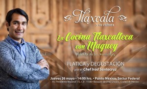 La Cocina Tlaxcalteca con Maguey Planta de las Maravillas deliciasprehispanicas.com