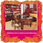 Conoce las Colecciones de la Biblioteca de La Gastronomía Mexicana.