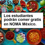 Estudiantes comeran gratis en NOMA Mexico.