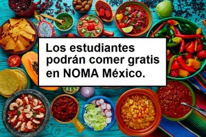 Estudiantes comeran gratis en NOMA Mexico.