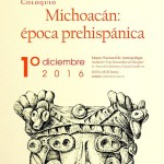 Invitación al Coloquio «Michoacán: época prehispánica»