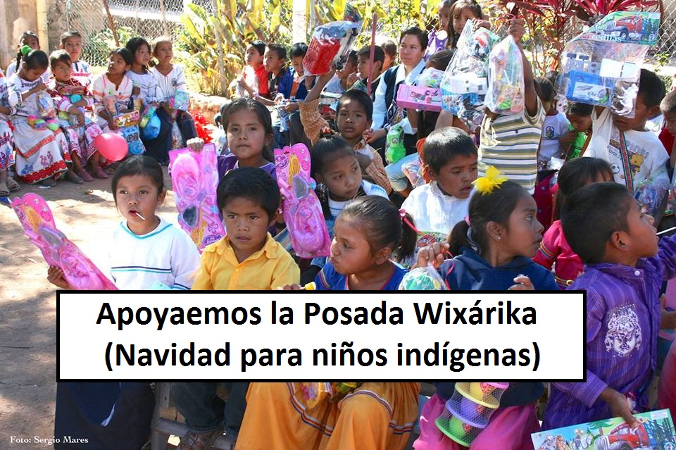 Apoyemos la Posada Wixárika;  Navidad para los niños indígenas de Nayarit y Jalisco.
