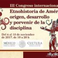 III Congreso Internacional de Etnohistoria de América: Origen y desarrollo y porvenir de la disciplina
