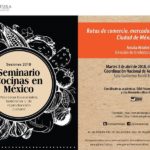 SEMINARIO Rutas de comercio, mercados y cocinas en México. Coordinación Nacional de Antropología e Historia – ABRIL 2018