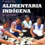 Asiste a la Primera Muestra Alimentaria Indígena de la CDMX 2018. #EventosMAYO