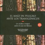 PDF – El maíz en peligro ante los transgénicos, para su libre consulta y distribución.