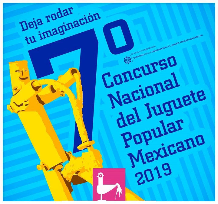 CONVOCATORIA para ARTESANOS: 7º Concurso Nacional del Juguete Popular Mexicano 2019.