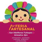 Acompáñanos a la 1a. Feria Artesanal San Ildefonso Tultepec, Qro.