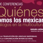 EN VIVO ¿Quiénes somos los mexicanos? El arte de la traducción en lenguas indígenas
