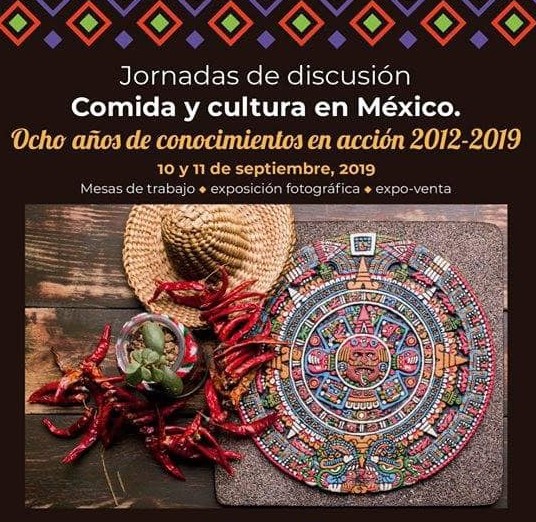 “Comida y cultura en México”. Ocho años de conocimientos en acción. Jornadas de discusión.