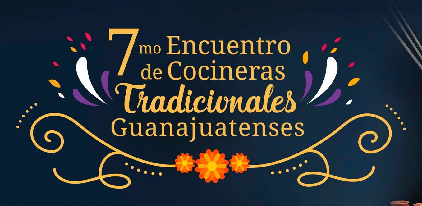 Asiste al «7mo Encuentro de Cocineras Tradicionales Guanajuatenses 2019»