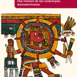 DESCARGA el libro «Cielos e inframundos. Una revisión de las cosmologías mesoamericanas»