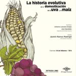 CONFERENCIA La historia evolutiva de la domesticación de la uva y el maíz
