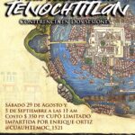 Conferencia: «La vida cotidiana en TENOCHTITLAN» con @Cuauhtemoc_1521