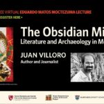 Conferencia #EnVivo «El Espejo de Obsidiana»  Lecturas de Eduardo Matos Moctezuma. Harvard Museums of Science & Culture.