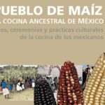DESCARGA «Pueblo de Maíz, la cocina ancestral de México. Ritos, ceremonias y prácticas ancestrales»